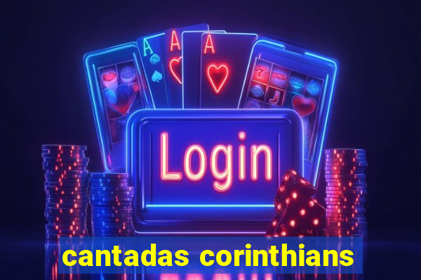 cantadas corinthians